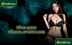 Tổng Quan Về Saba Sports LU88