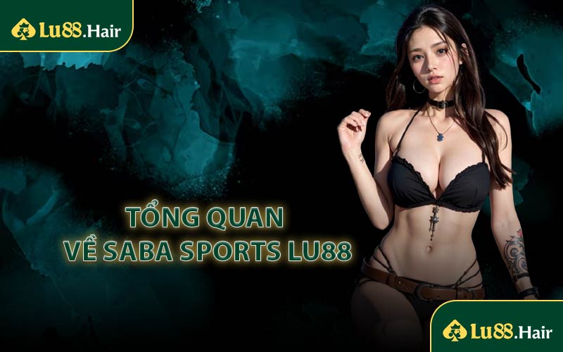 Tổng Quan Về Saba Sports LU88