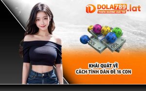 Khái quát về cách tính dàn đề 16 con