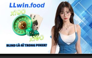 Blind là gì trong poker?