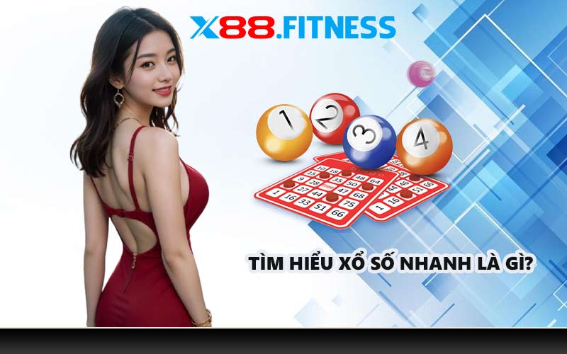 Tìm hiểu xổ số nhanh là gì?
